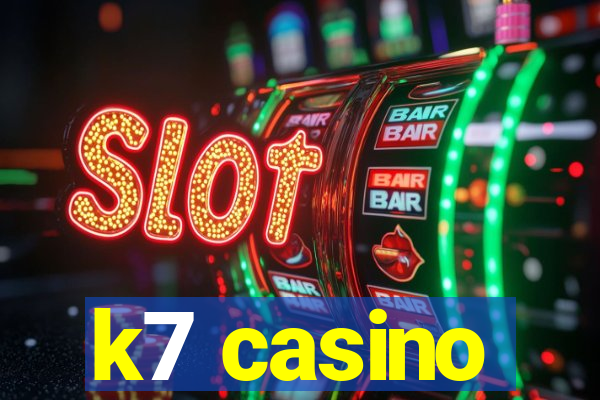 k7 casino